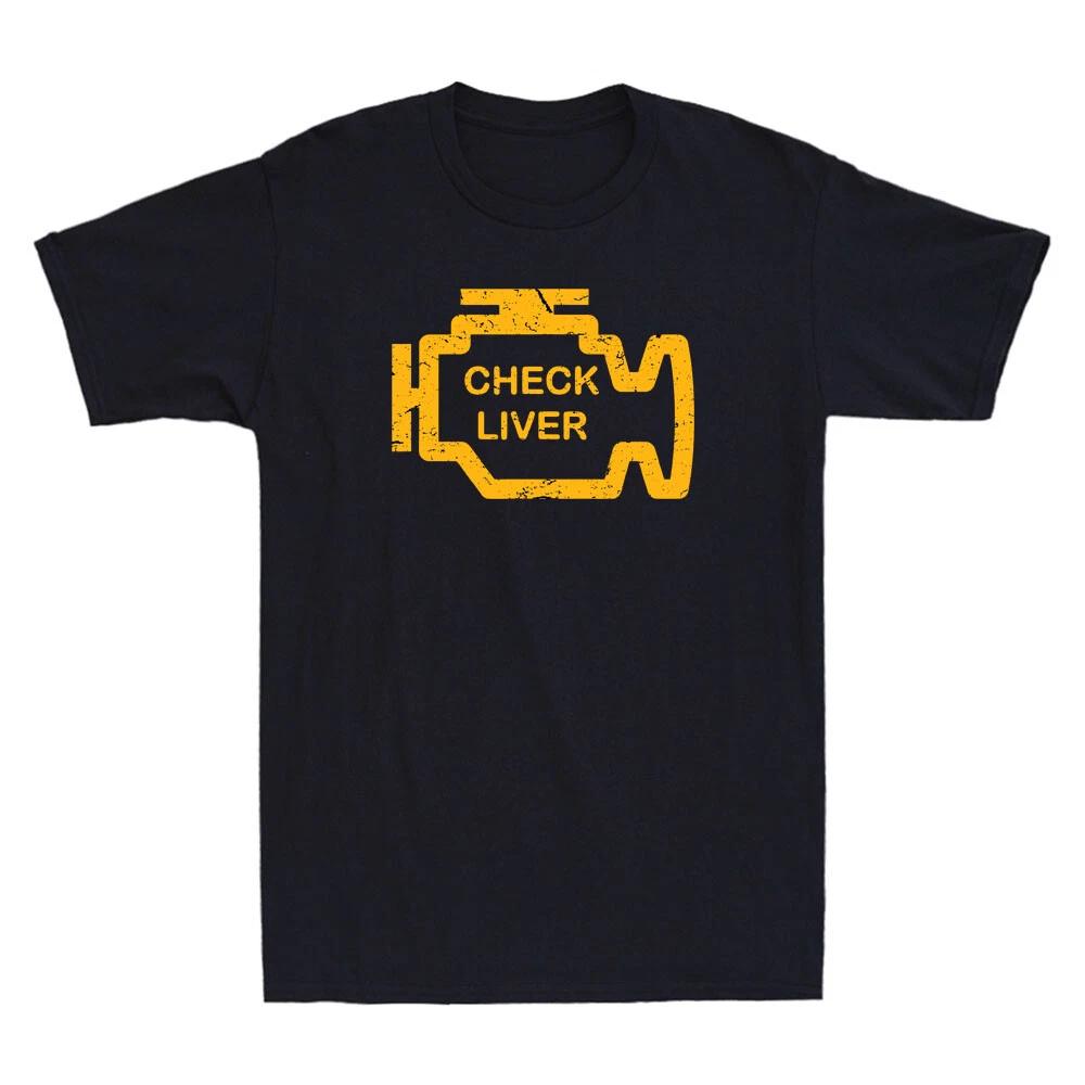 Check Liver Funny Drinking Quote Humor Saying Jokes Gifts Vintage Men s T-Shirt XS