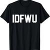 Lustiges _IDFWU_ T-Shirt