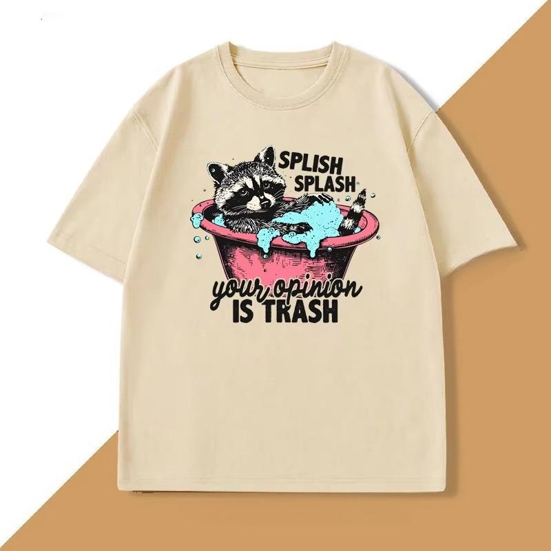 Splish Splash Your Opinion Is Trash Graphic T Shirts Funny Raccoon Vintage Tshirt Unisex WOMEN ONeck Short Sleeve T Shirt Tops