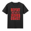 Repent & Believe In Jesus Christ Christian Evangelism Repent T-Shirt
