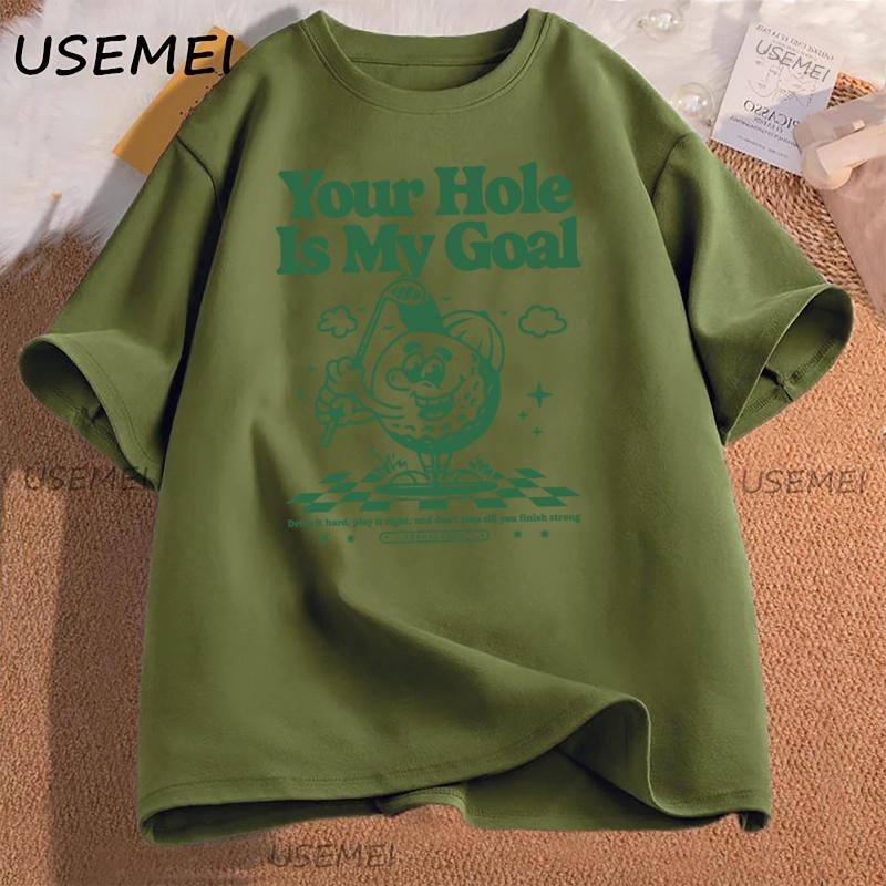 Your Hole Is My Goal Funny Golf T Shirt Casual Humor Short Sleeve Tshirt Harajuku Graphic Tees Cotton Streetwear Clothing Y2k