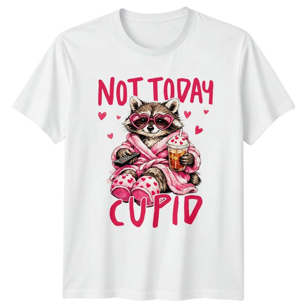 Not Today Cupid Unisexs TShirt Raccoon Anti Valentine Day Gift For Her S