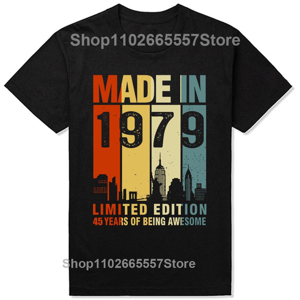 Made In 1979 Limited Edition 45 Years Of Being Awesome T Shirts Gifts Cotton Summer Tees Tops Unisexs Short Sleeve Tshirt