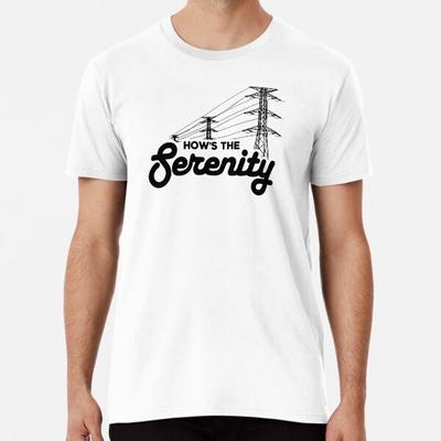 How's the Serenity Premium T-Shirt S To 5XL Made In the AU/USA T-Shirt