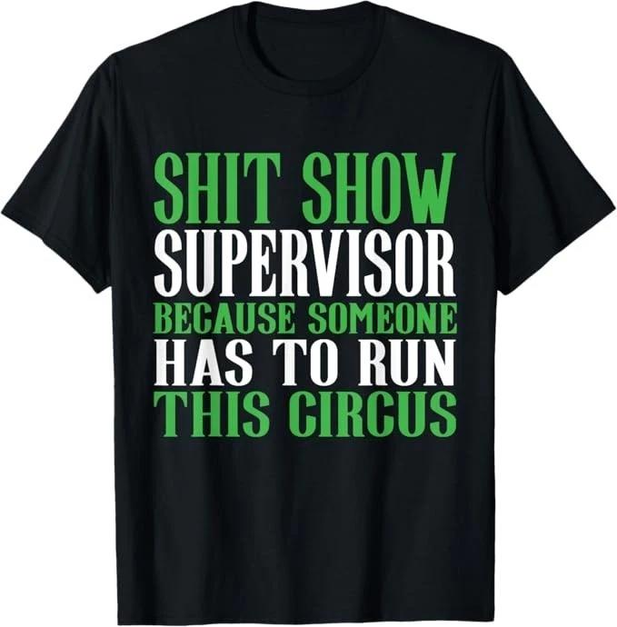 Shitshow Supervisor Sh*t Show Supervisor T-Shirt S