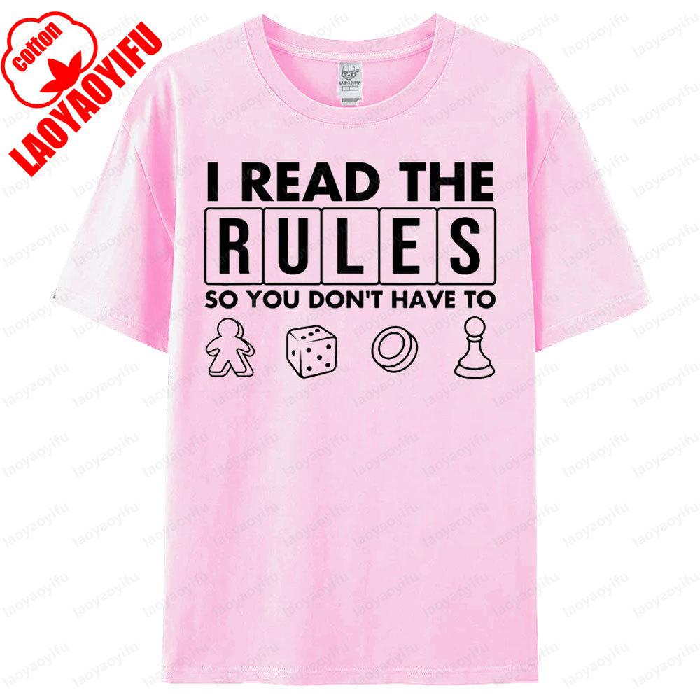 I Read The Rules So You Dont Have To Board Game Unisex TShirt Humorous Funny Printed Tshirt Men Women Loose Oneck Hot Sale Top