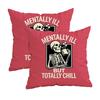Mentally Ill But Totally Chill Pillowcasezipper Design, Decorative Pillowcase, 45X45 Cm Pillowcase
