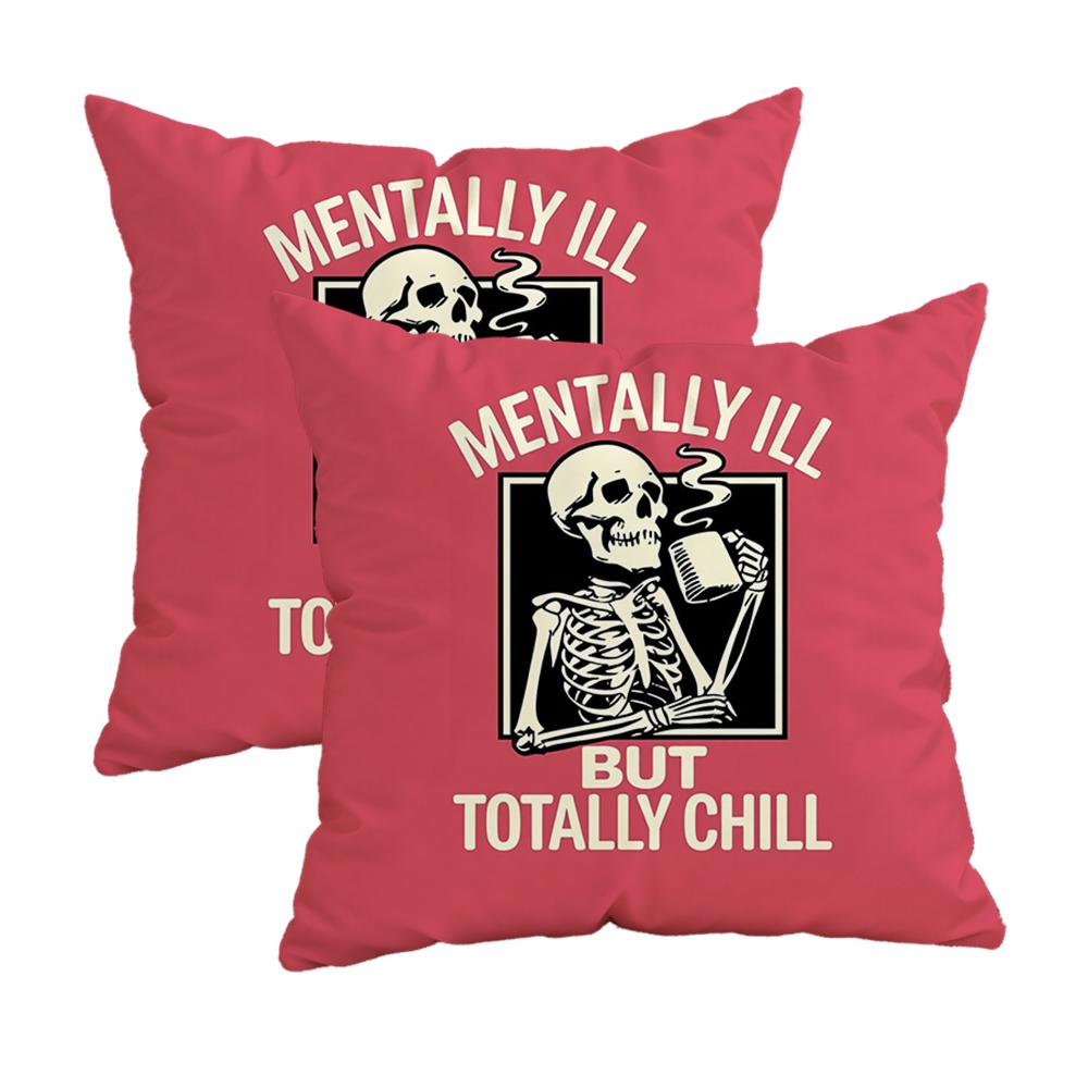 Mentally Ill But Totally Chill Pillowcasezipper Design, Decorative Pillowcase, 45X45 Cm Pillowcase