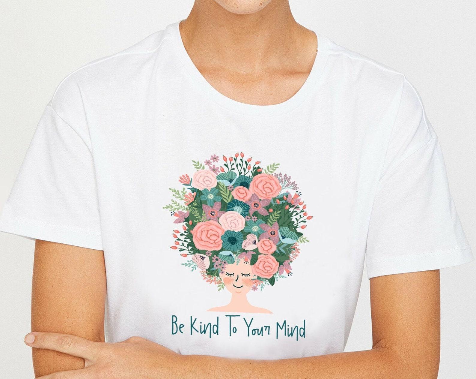 Be Kind To Your Mind Graphic Tee, Emotional T-Shirt, Mental Health Awareness Tee, Mental Health Shirt, Inspirational, Empowering M