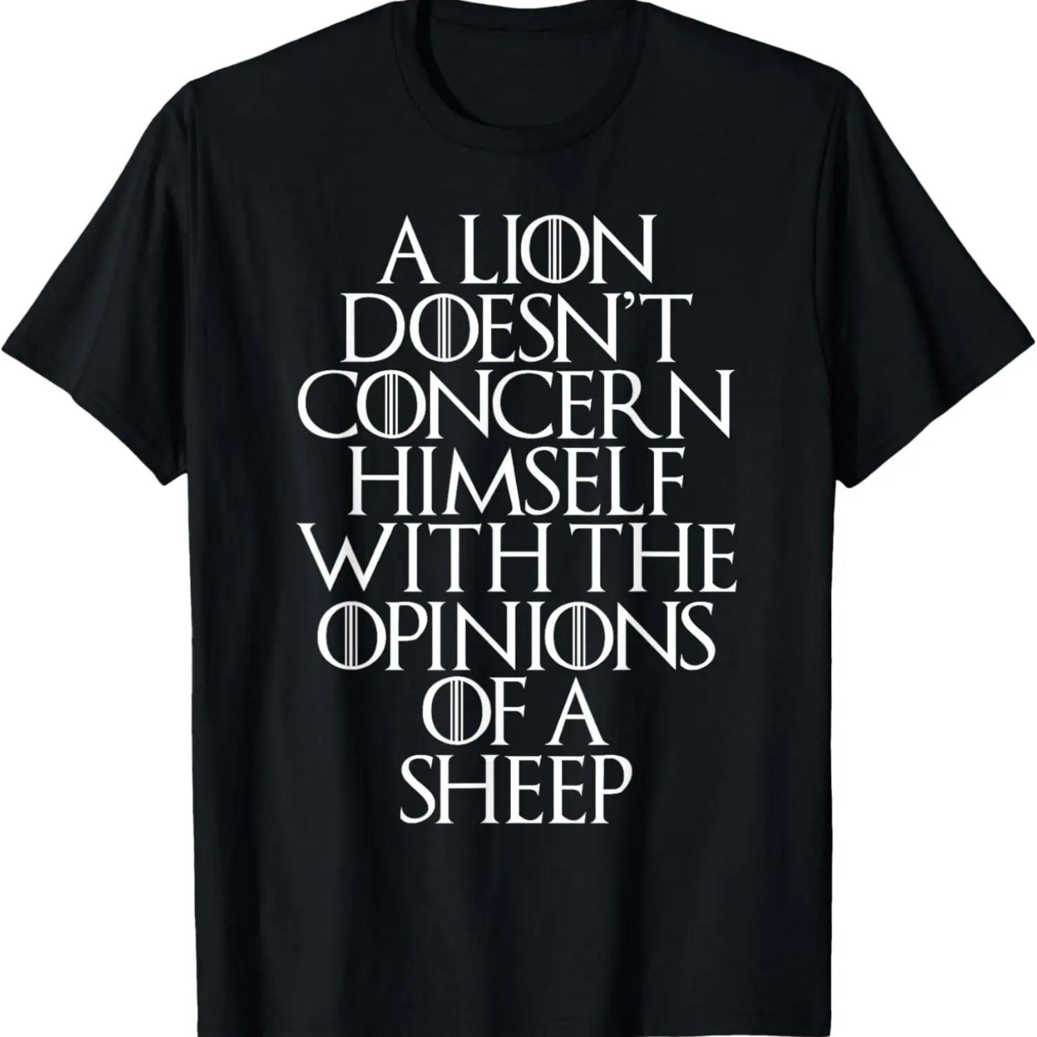 A lion does not deal with opinions of a sheep T-Shirt S