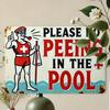 [Vintage Metal Sign] Vintage Retro Iron "Please No Peeing In the Pool" Metal Sign - 8x12 Inches, Wall Decor Metal Outdoor Decor
