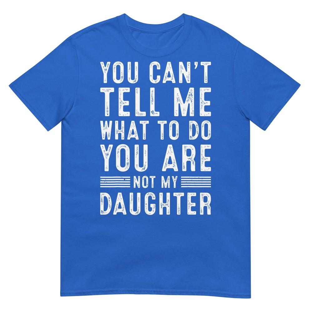 Funny Father Daddy Gifts Unisex From Daughter Fathers Day Dad TShirt