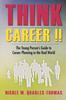 Kniha Think Career !! : The Young Person's Guide To Career Planning In the Real World