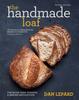 The The Handmade Loaf : The Book That Started a Baking Revolution Book