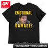 Emotional Damage TShirt Oversizeds Customs Design Your Own Unisex Workout Shirt Cute Funny Vintage Graphic T Shirts