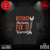 Retired Mechanic Fix It Yourself Funny Wrench T Shirt Humor Gag For Auto Repair Workers Vintage Slightly Versatile