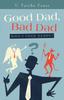 The Good Dad, Bad Dad : Who's Your Daddy? Book