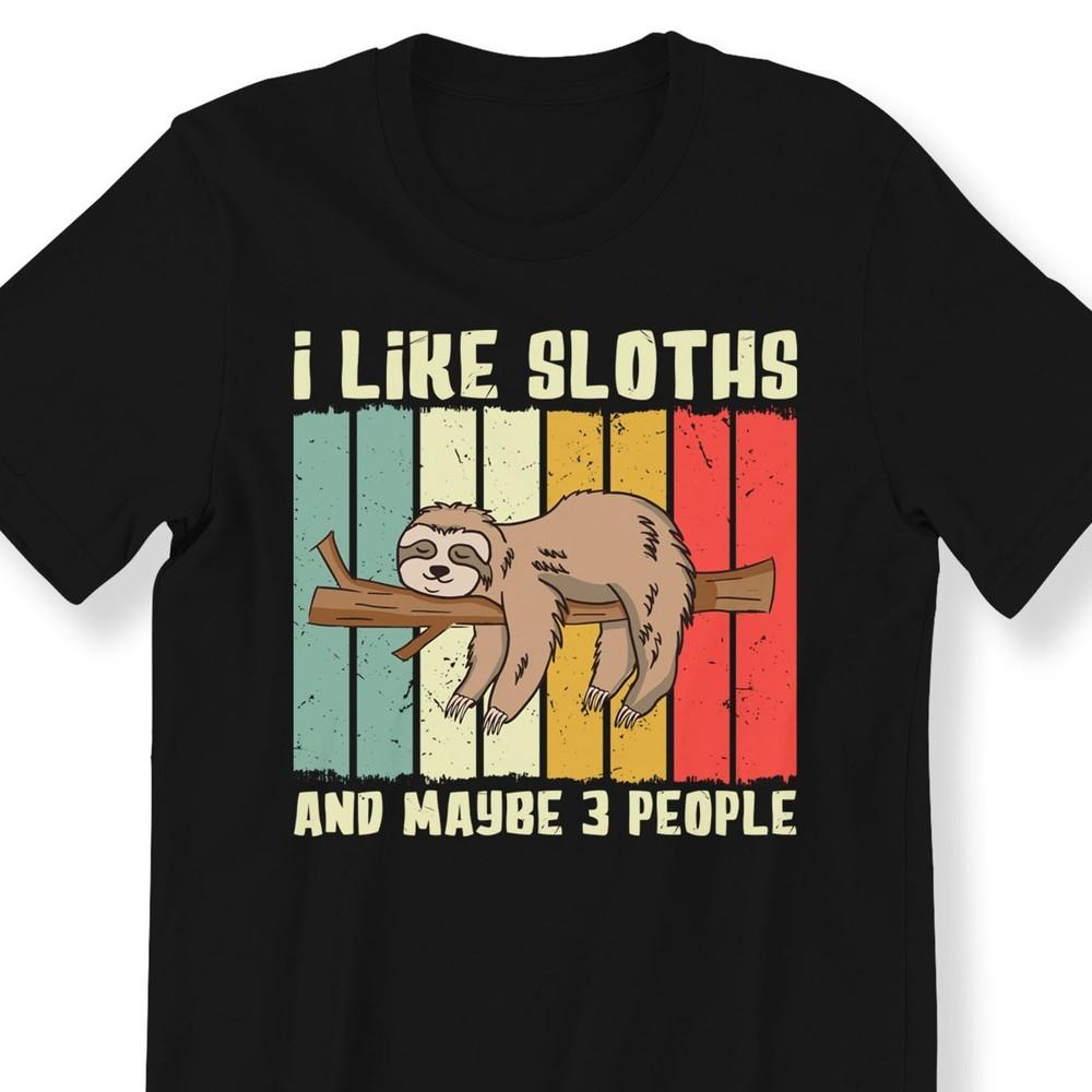 26 Funny Sloth For Sloth Lover For Men And Women T-shirt I Like Sloths And Mayb Unisex T-Shirt M