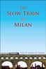 The Slow Train To Milan by Lisa St Aubin De Teran Paperback Book 9781914278198