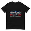 Are We Great Yet Shirt Men I Just Feel Embarrassed Anti Trump T-Shirt
