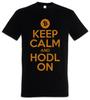 Bleib ruhig und HODL weiter T-Shirt Herren Damen Tops Kryptowährungen Kryptowährung Digitales Banking