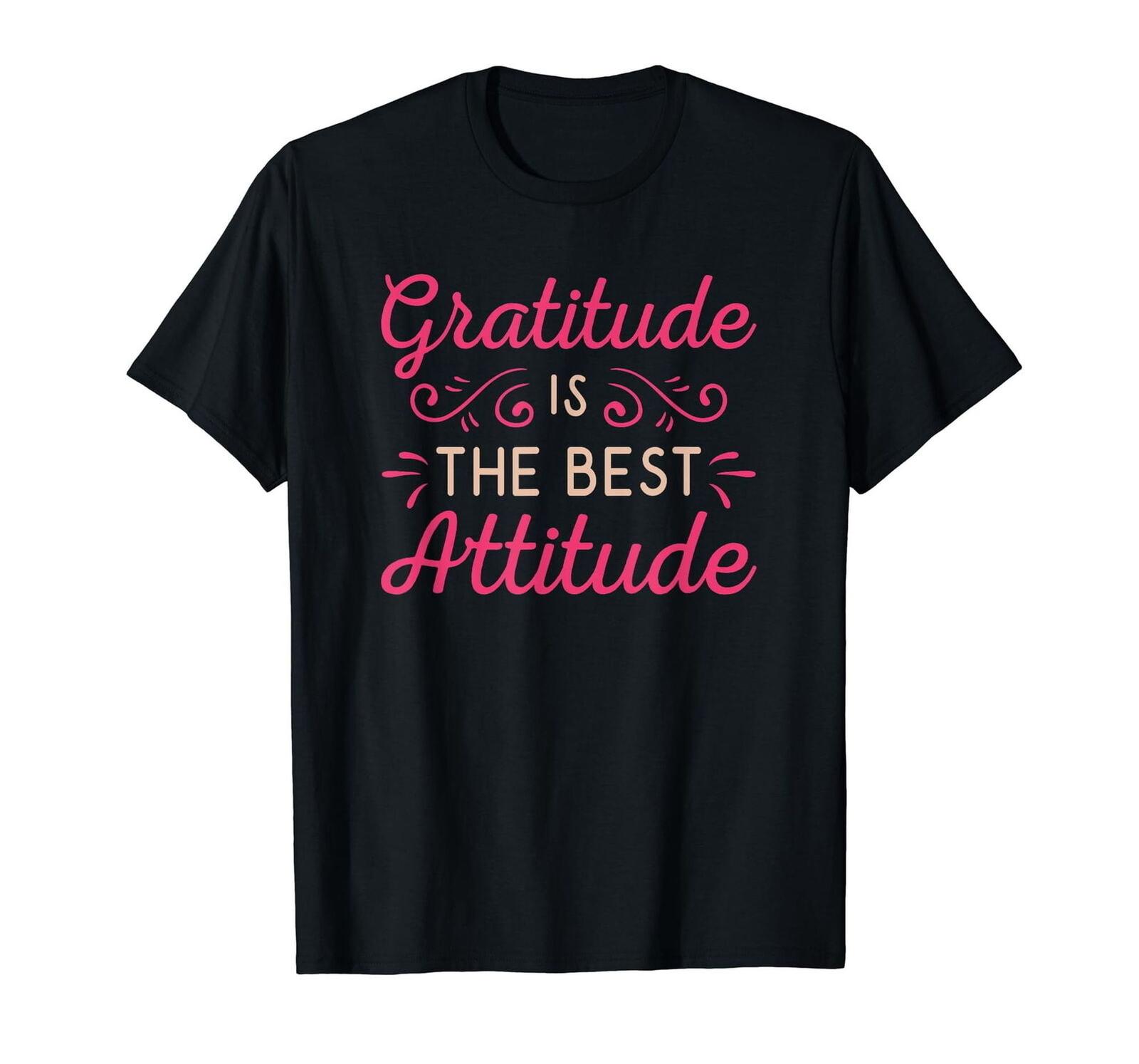 Gratitude is The Best Shirt XL