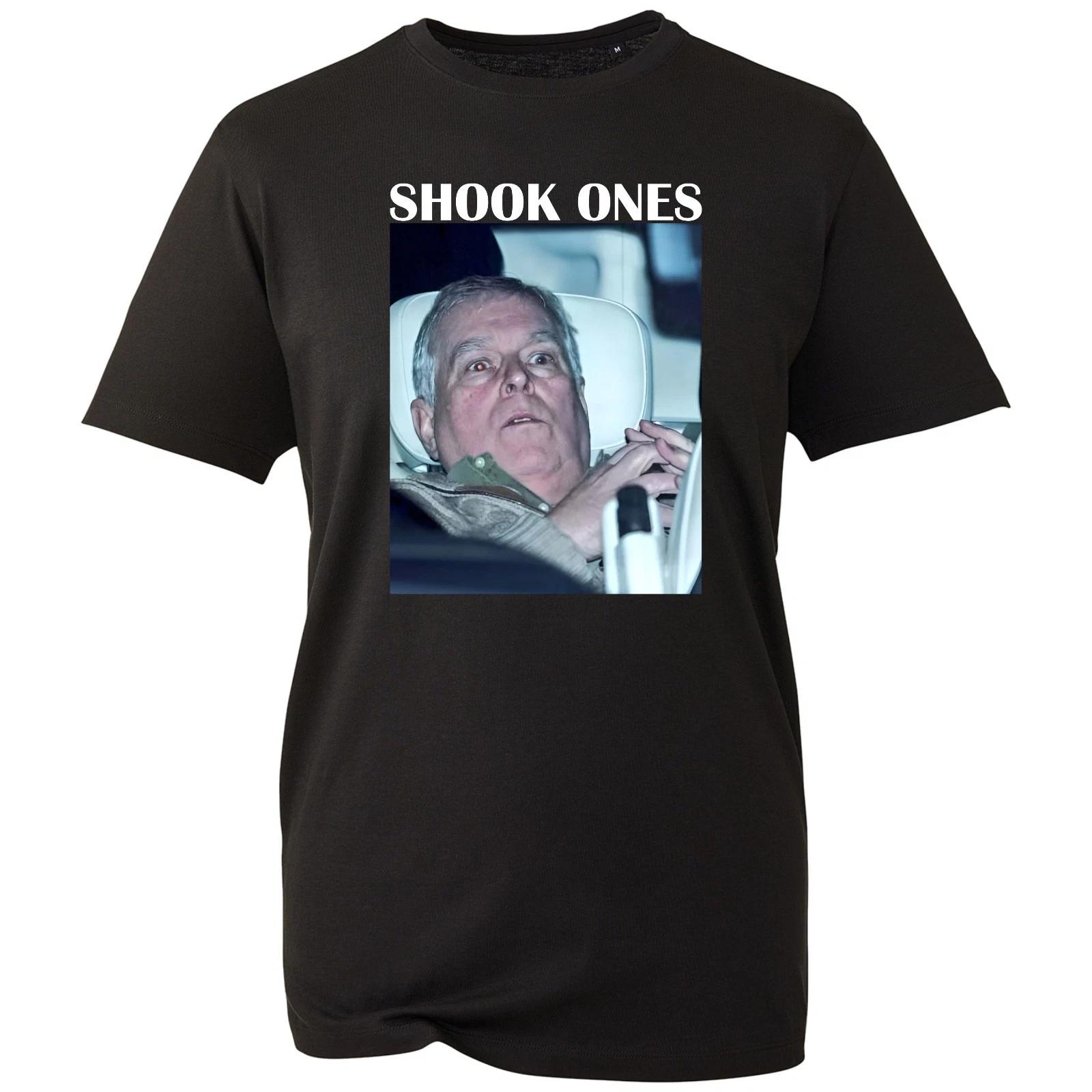 Shook Ones T-shirt Prince Andrew Funny Royal Family Meme Top New Men s Gift Tee S