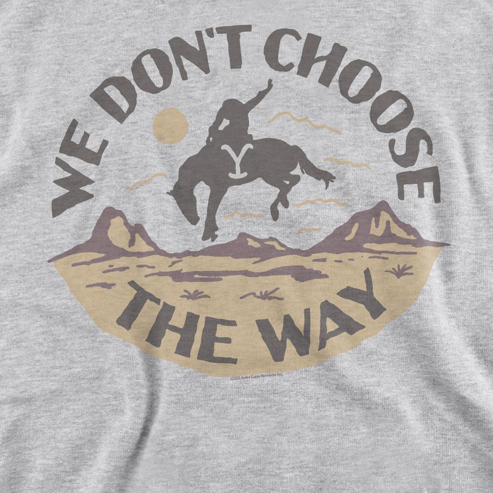Yellowstone Unisex Adult We Don´t Choose The Way Sweatshirt