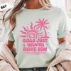 Girls Just Wanna Have Sun T-Shirt: Comfort Colors Summer Trip Tee