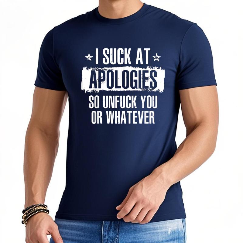 Oversized Summer Teenagers tshirt I Suck At Apologies So Unfuck You Or Whatever Short Sleeve Street Wear Crew Neck Tshirt