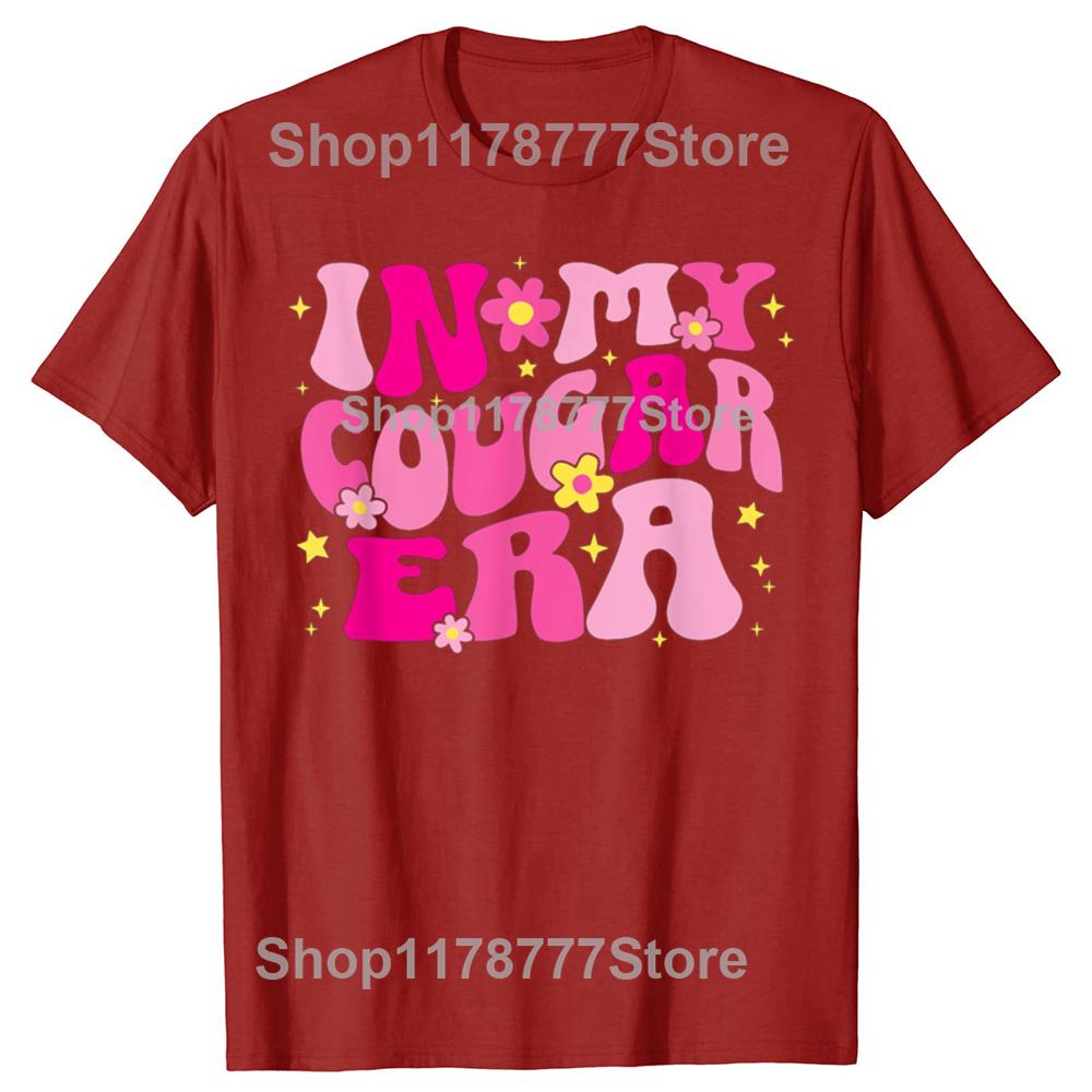 Funny In My Cougar Era Cougar Girlfriend Sexy Women T Shirts Birthday Gifts Mens Clothing Fashion Casual Loose Oversized T Shirt
