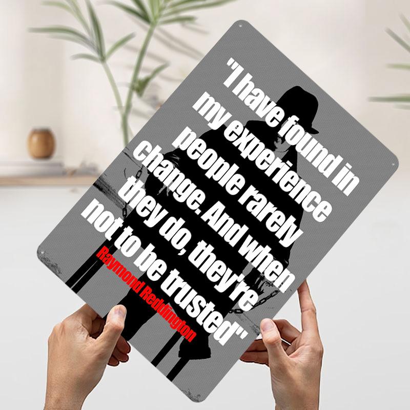 

Raymond Reddington Quotes Poster Customized Wall Art Vintage Metal Signs Retro Tin Plaque for Man Cave Room Decoration Gaming 20x30cm（7.8x11.8inch）