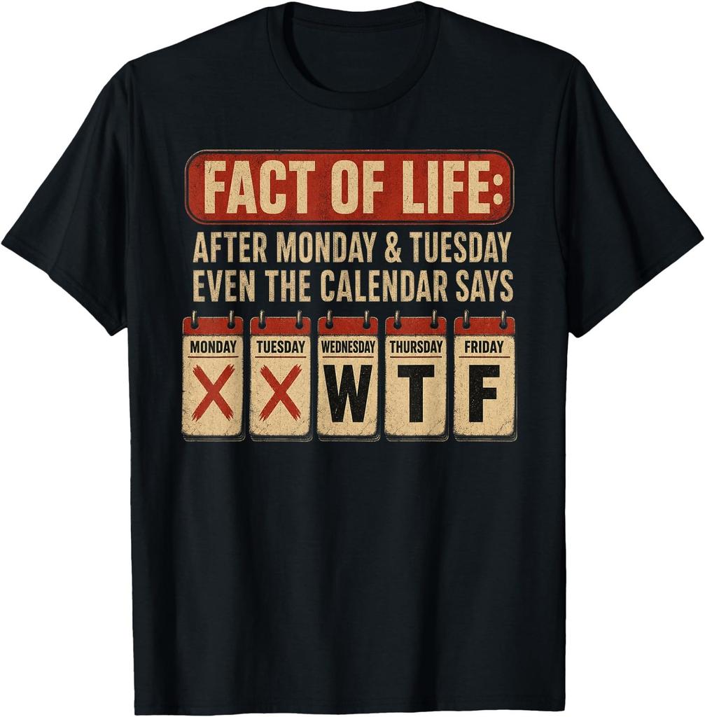 Fact of Life Calendar Says WTF Humor Funny T-Shirt
