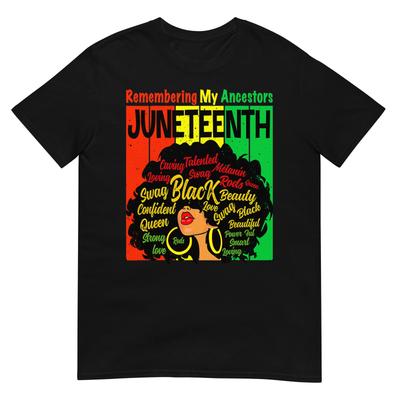 Remembering My Ancestors Juneteenth Natural Hair Black Women T-Shirt