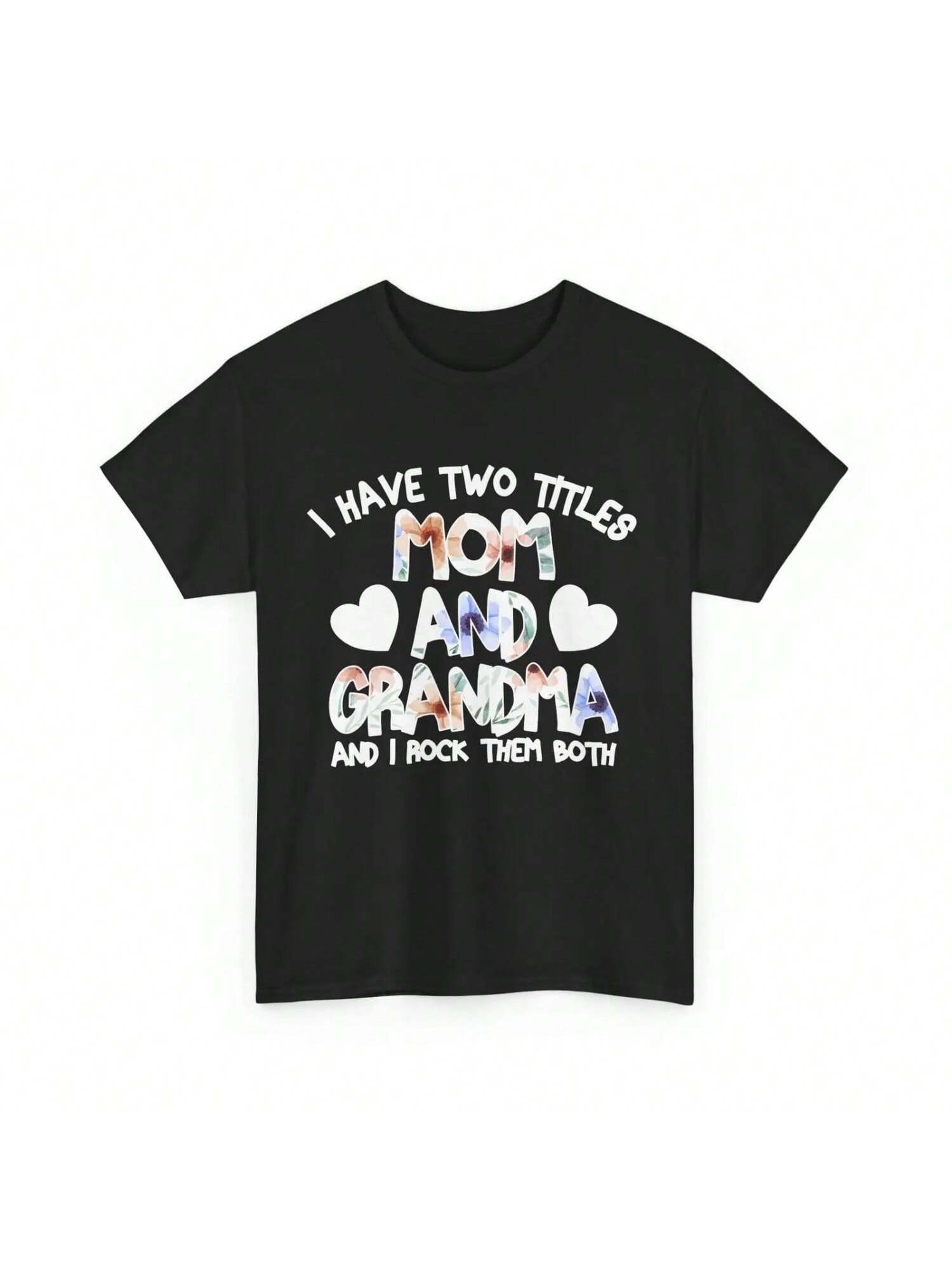 Mom Grandma T Shirt I Have Two Titles And Cute S разноцветный