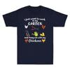 I Just Want To Work In My Garden And Hang Out With Chickens Unisex's T-Shirt Tee