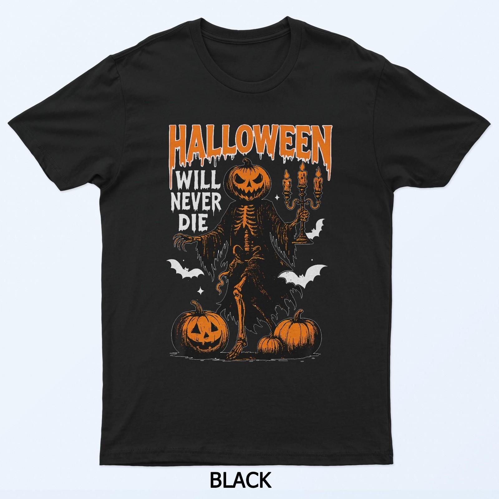 

Halloween Will Never Die Creepy Fall Horror Graphic T-Shirt 3XL