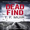 Dead Find by T.F. Muir Paperback Book 9781408716540