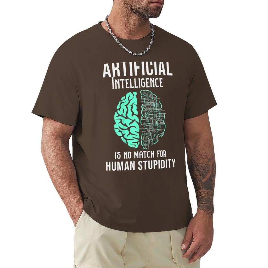 Artificial Intelligence Is No a Match for Human Stupidity T-Shirt