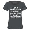 I Am a Mulitasker I Can Listen, Ignore, and Forget Women's T-Shirt Funny Shirt