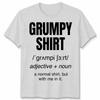 Funny Grumpy Unisex T Shirt Angry Moody Cranky Gift Sarcastic Tee