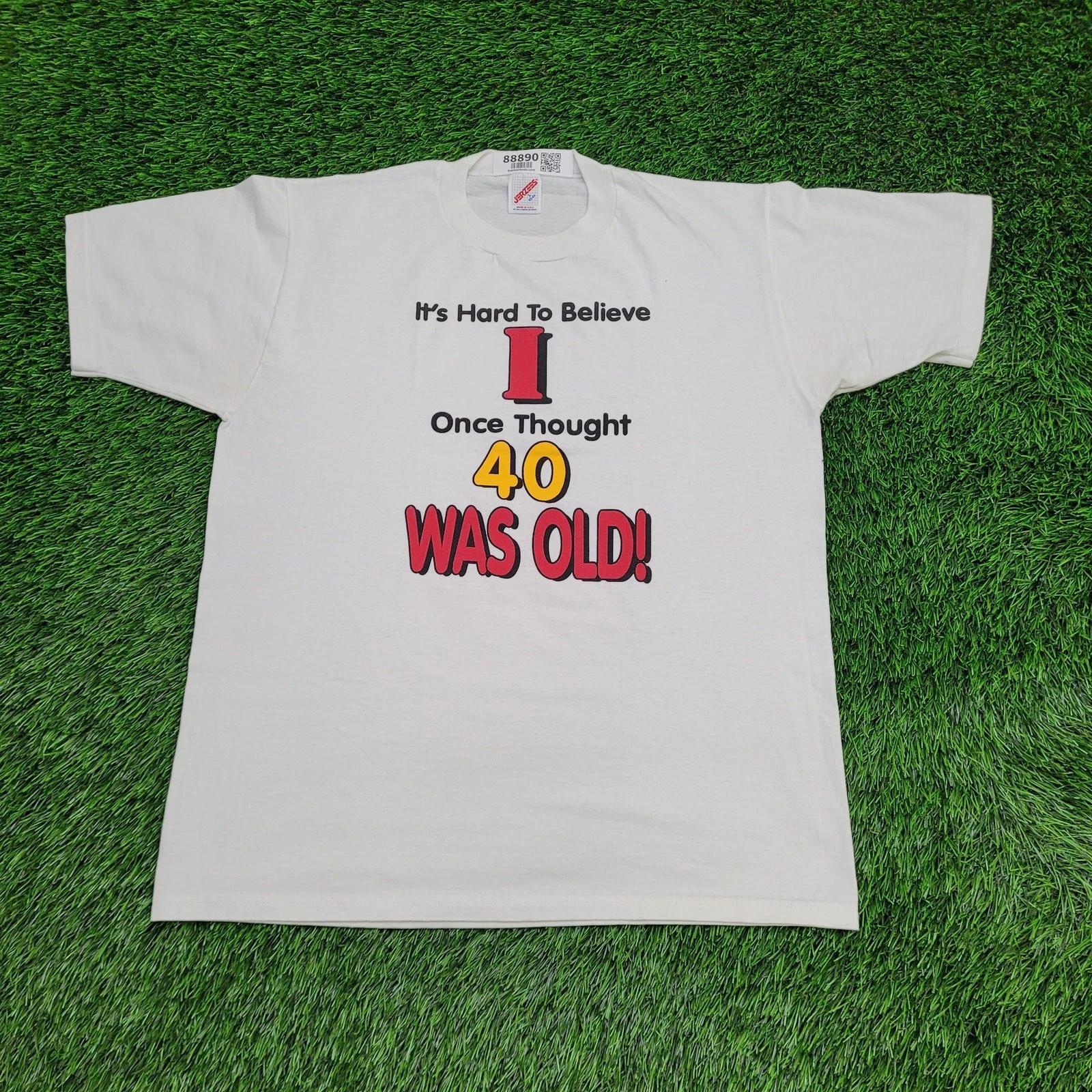 

VTG 90s 40 Was Old T-Shirt Mens L Single Stitch USA Made Gag Gift 2XL
