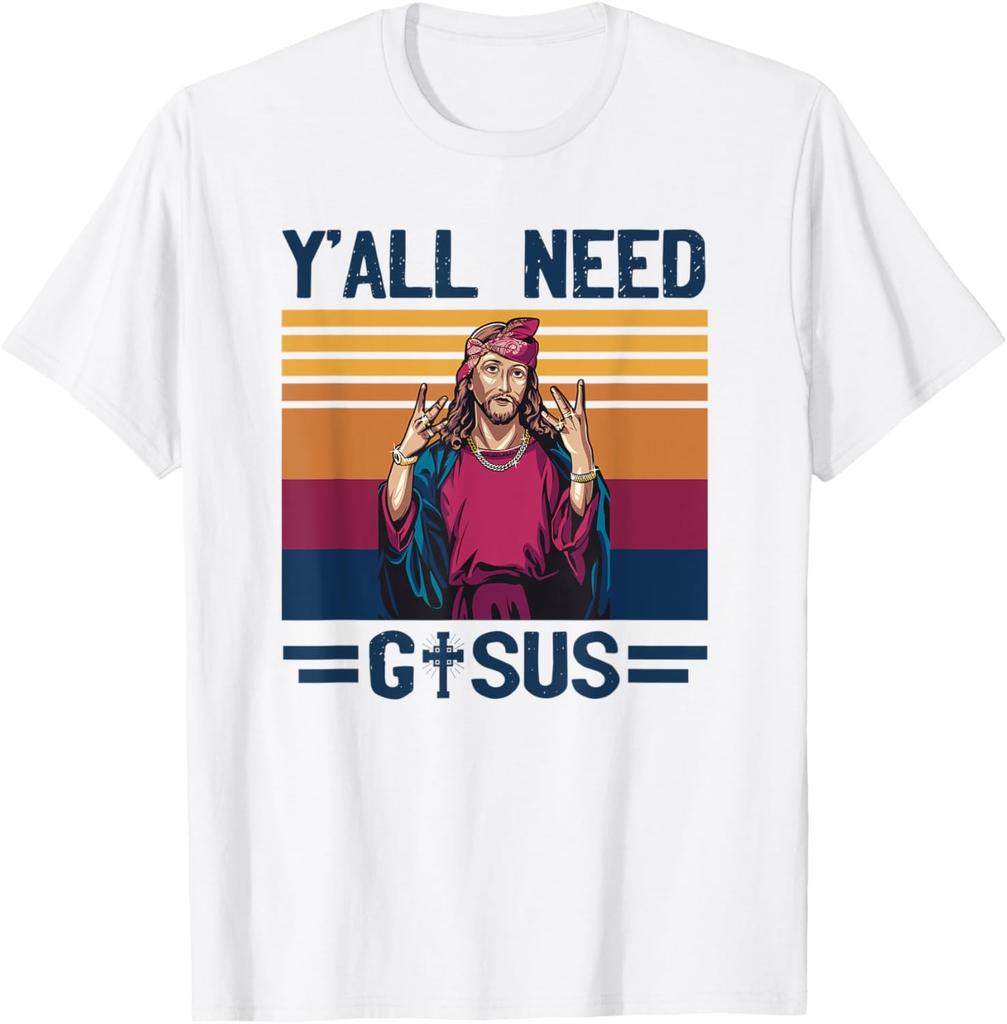 Y'all Need Jesus - Gangster Real G-sus - Christian Faith T-Shirt