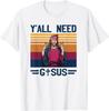 Y'all Need Jesus - Gangster Real G-sus - Christian Faith T-Shirt