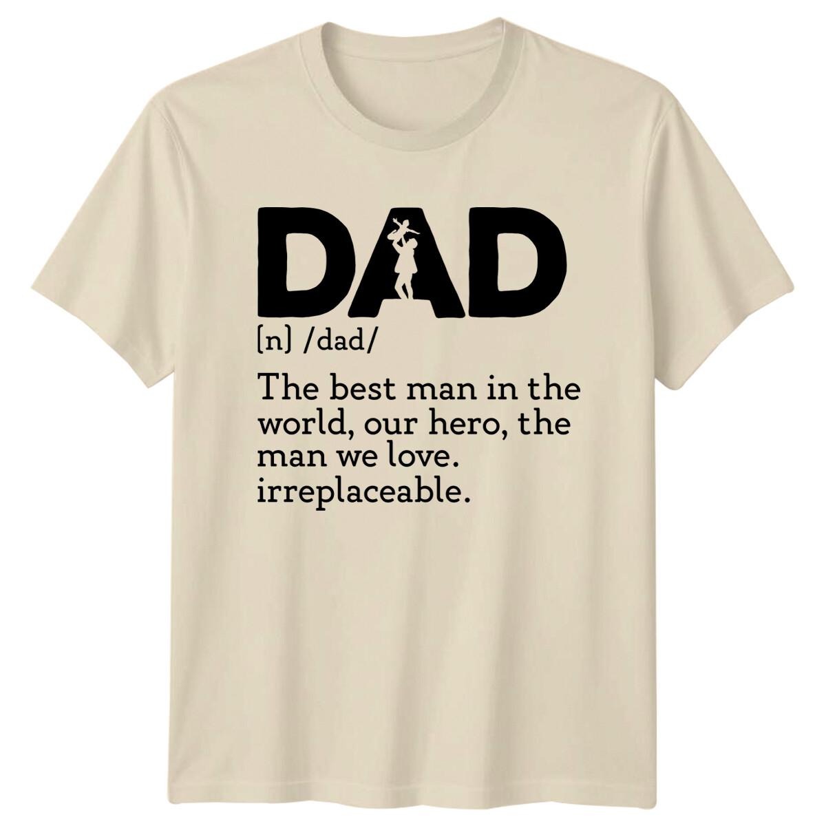 Dad Definition T-Shirt - Best Man Hero Irreplaceable Fathers Day XL