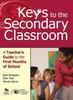 The Keys To the Secondary Classroom : A Teacher???s Guide To the First Months of School Book