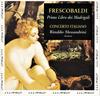 CD FRESCOBALDI; ALESSANDRINI - Frescobaldi;1st Bk.Madrigal  OPS30133 Opus 111 1995 Spain Classical Used