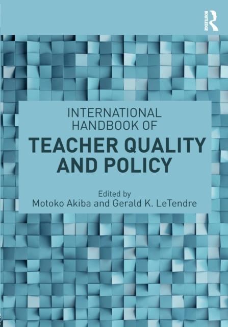 The International Handbook of Teacher Quality and Policy Book