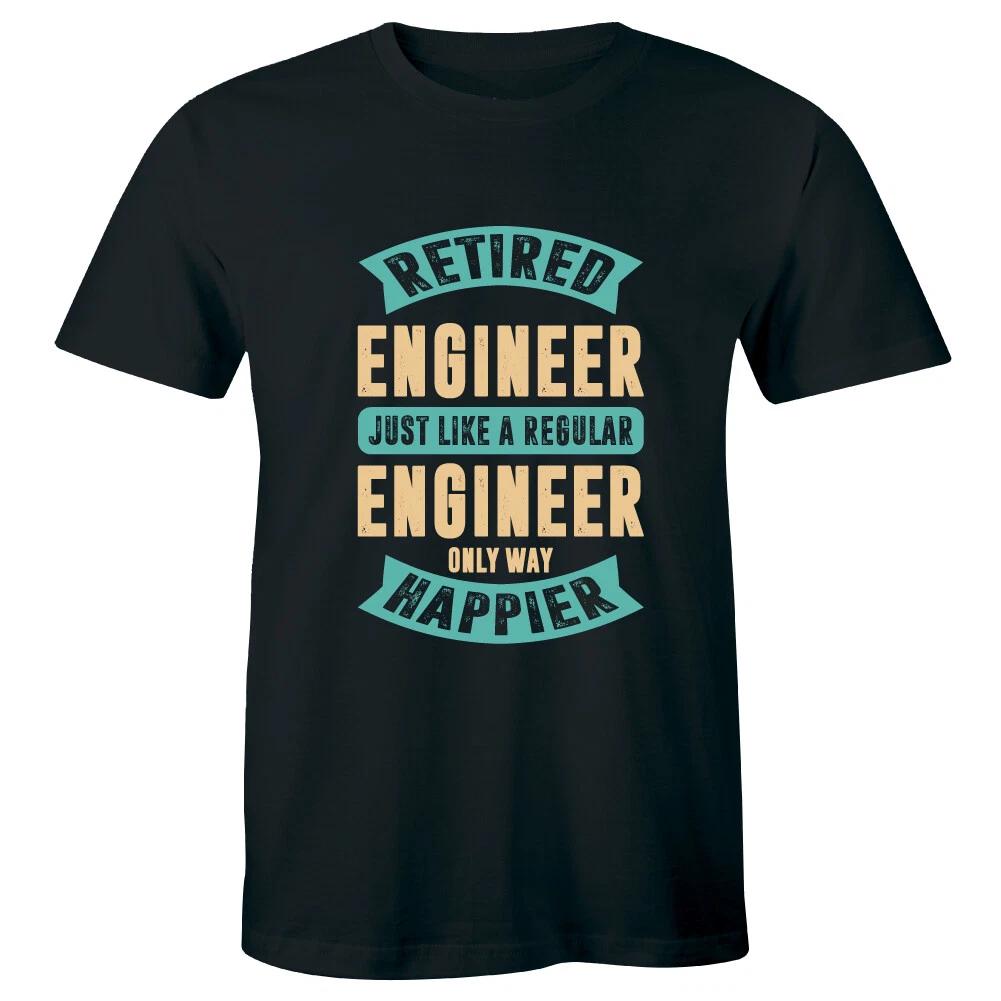 Retired Engineer Just Like A Regular Engineer Only Way Happier Men s T-Shirt S