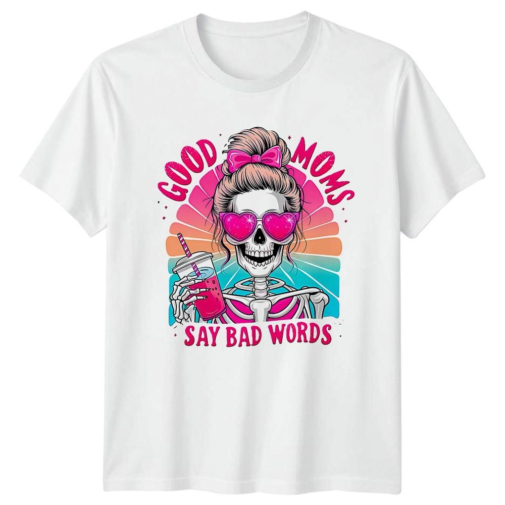 Good Moms Say Bad Words Motherhood Humor Unisexs TShirt Unisexs Tee Graphic Top S